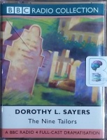 The Nine Tailors written by Dorothy L. Sayers performed by BBC Full Cast Dramatisation and Ian Carmichael on Cassette (Abridged)